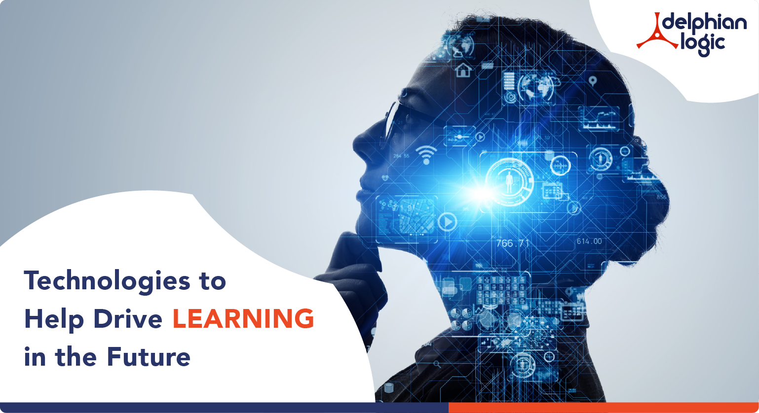 Technologies to Help Drive Learning in the Future